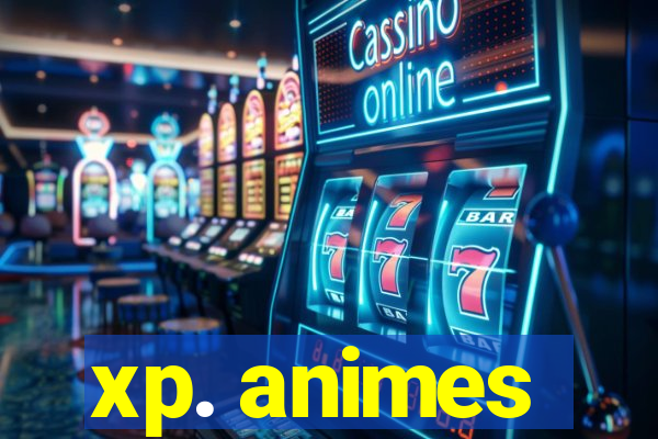 xp. animes